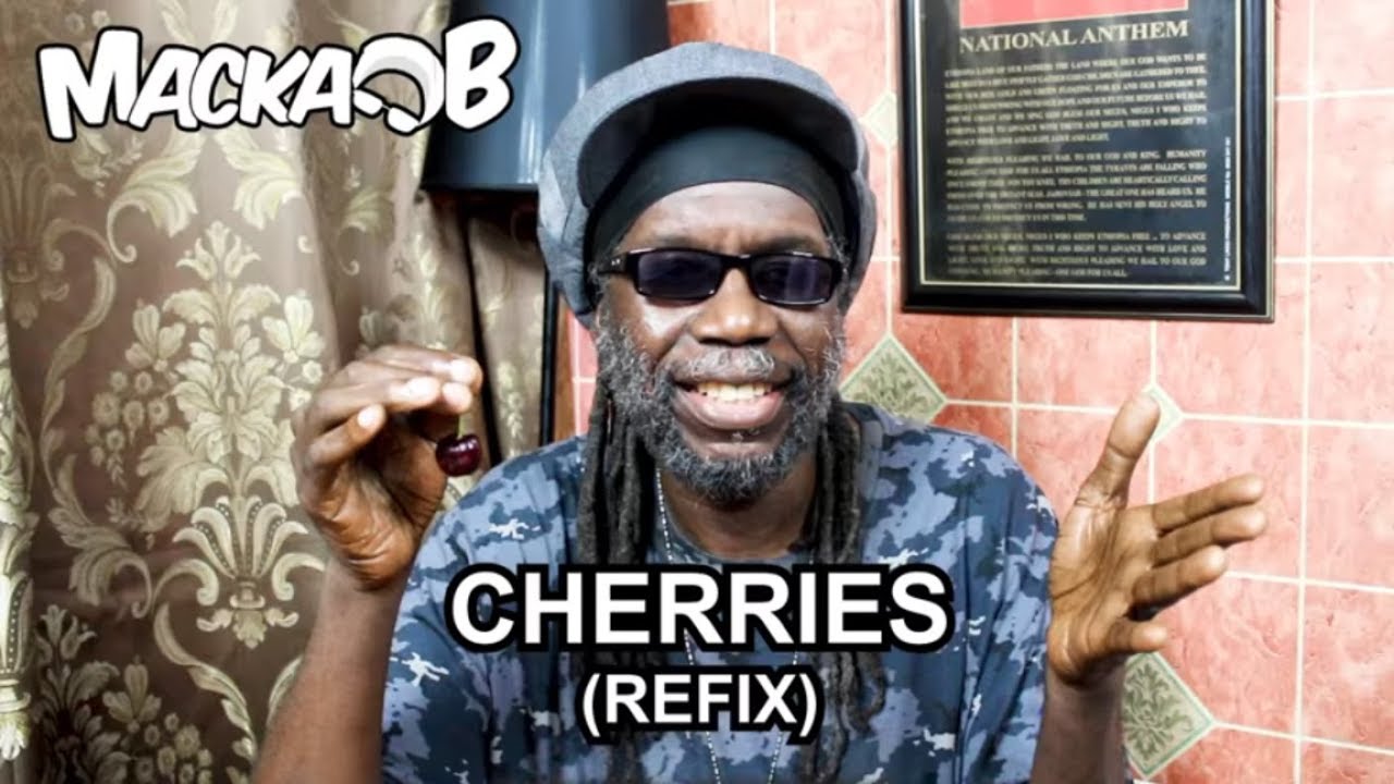 Macka B's Wha Me Eat Wednesdays - Cherries (Refix) [5/9/2018]