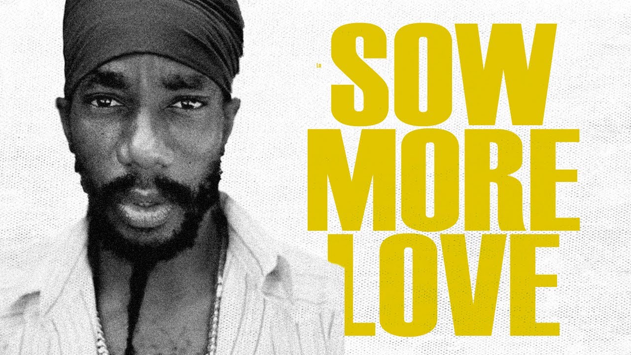 Sizzla & Irie Ites - Sow More Love (Lyric Video) [9/16/2022]