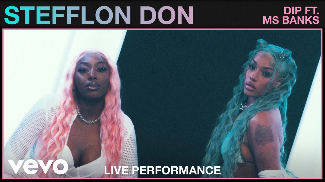 Stefflon Don feat. Ms Banks- Dip (Live - Vevo Studio Performance) [8/25/2021]