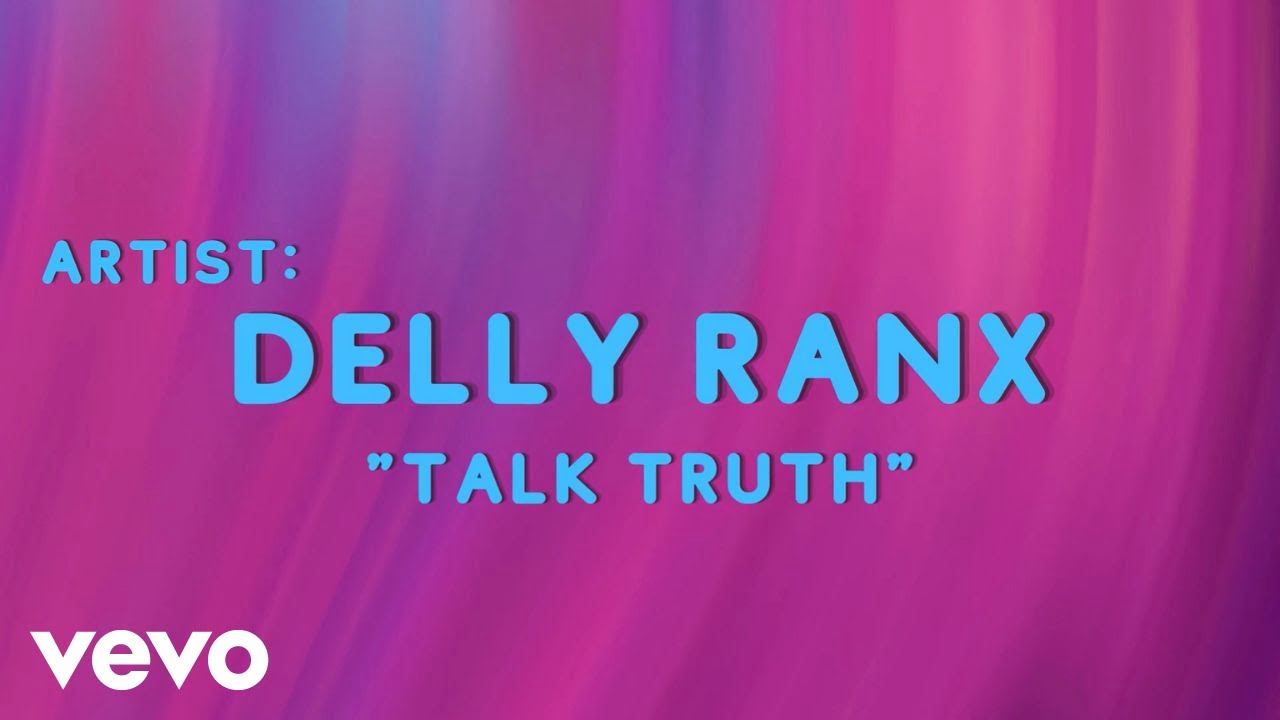Delly Ranx - Talk Truth (Lyric Video) [12/30/2022]