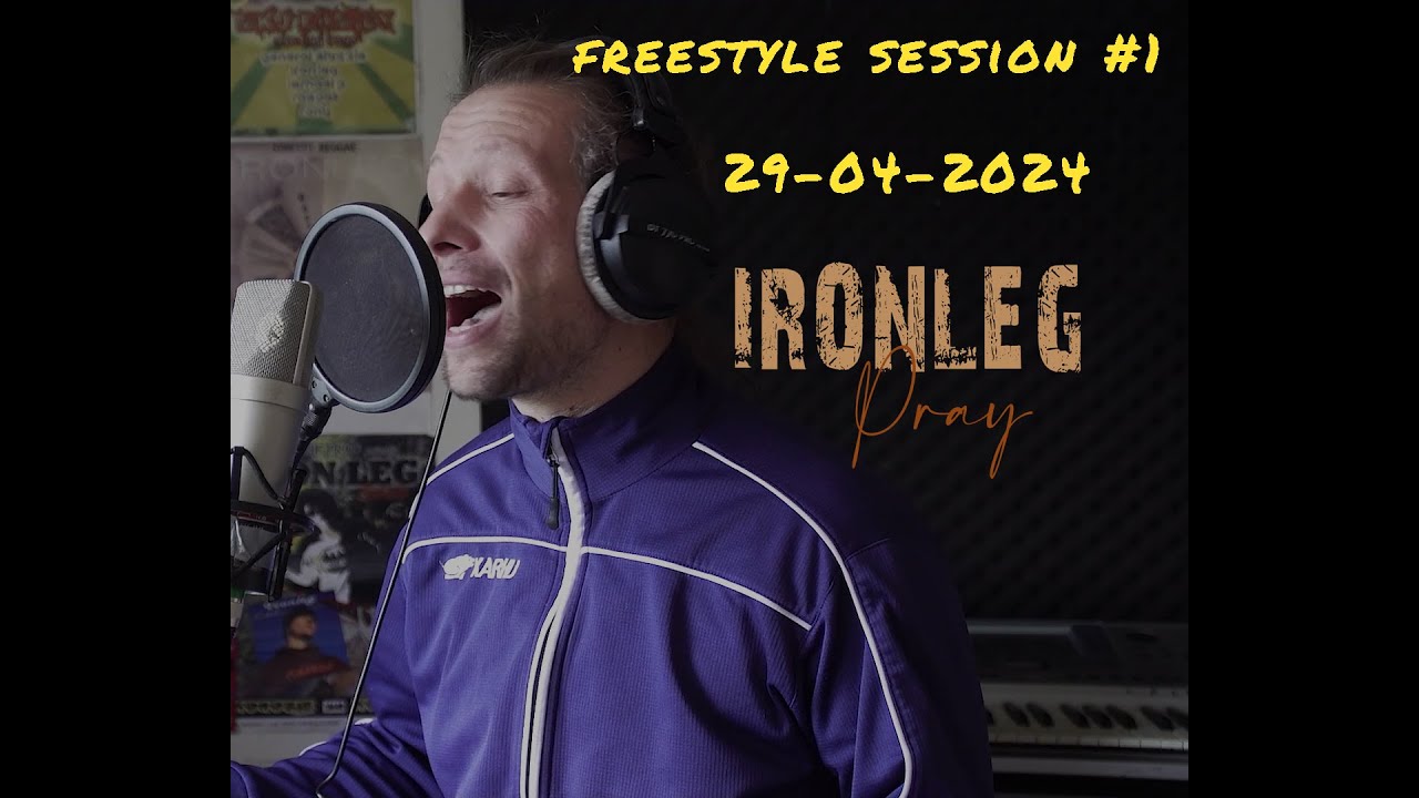 Ironleg - Pray (Freestyle Reggae Session #1) [4/29/2024]