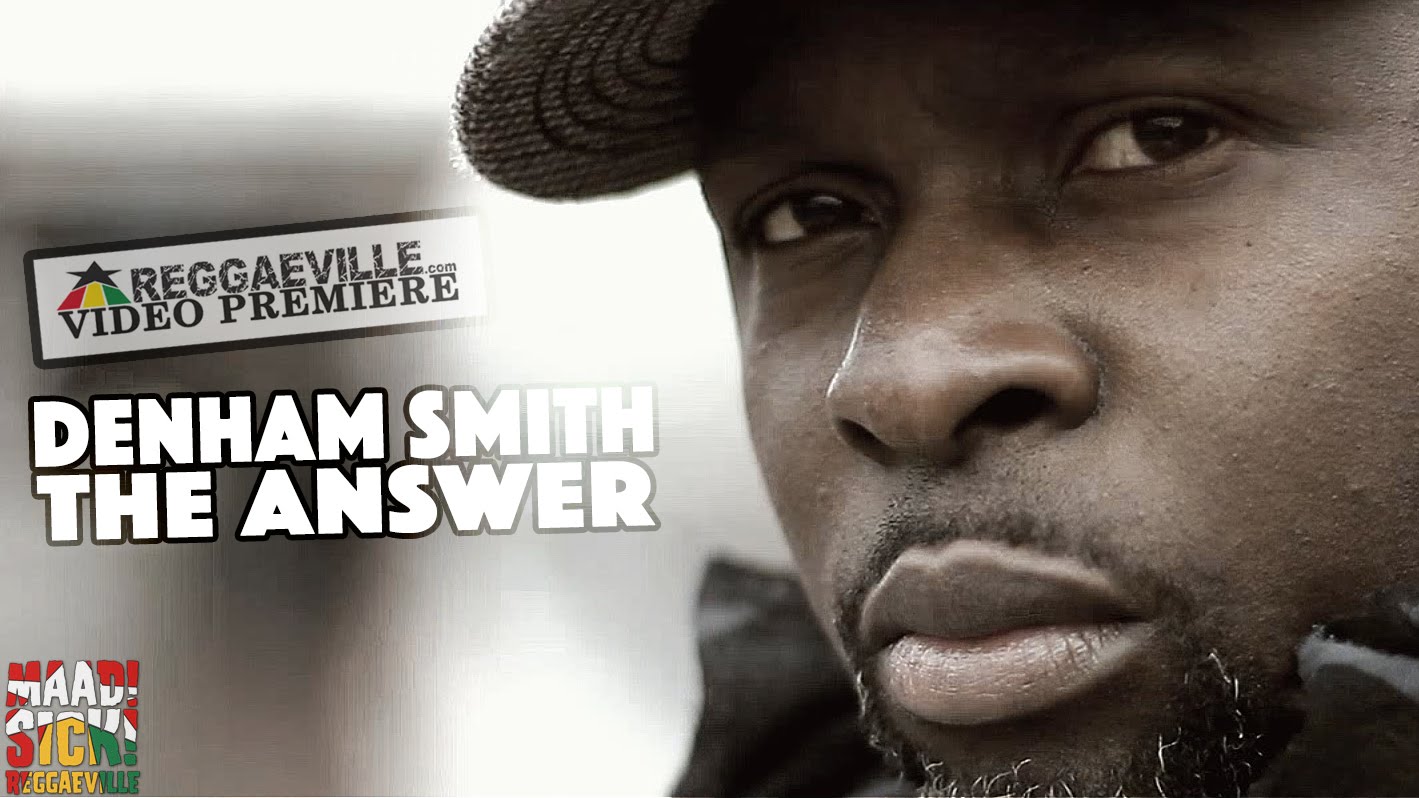 Denham Smith - The Answer [12/28/2015]