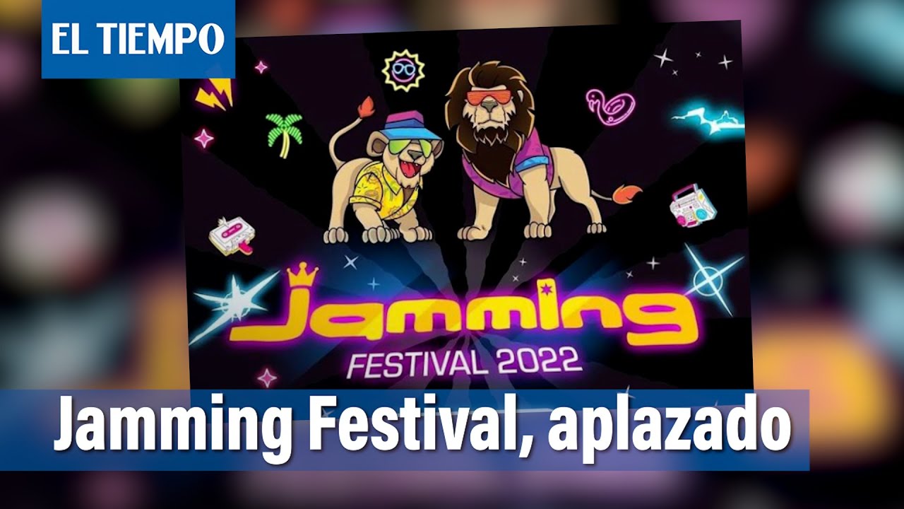 Jamming Festival - Organizers Confirm Event Postponement (EL TIEMPO News) [3/18/2022]