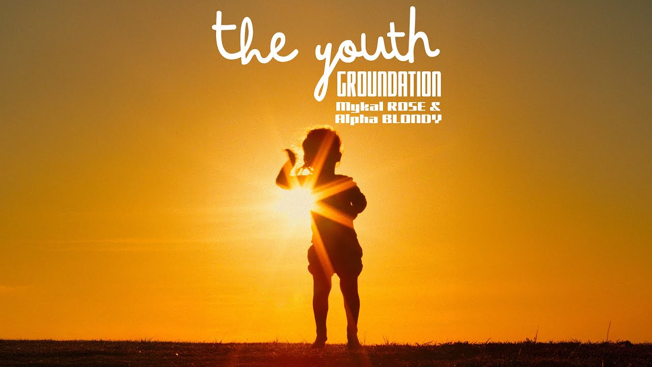 Groundation feat. Alpha Blondy & Mykal Rose - The Youth [4/2/2025]
