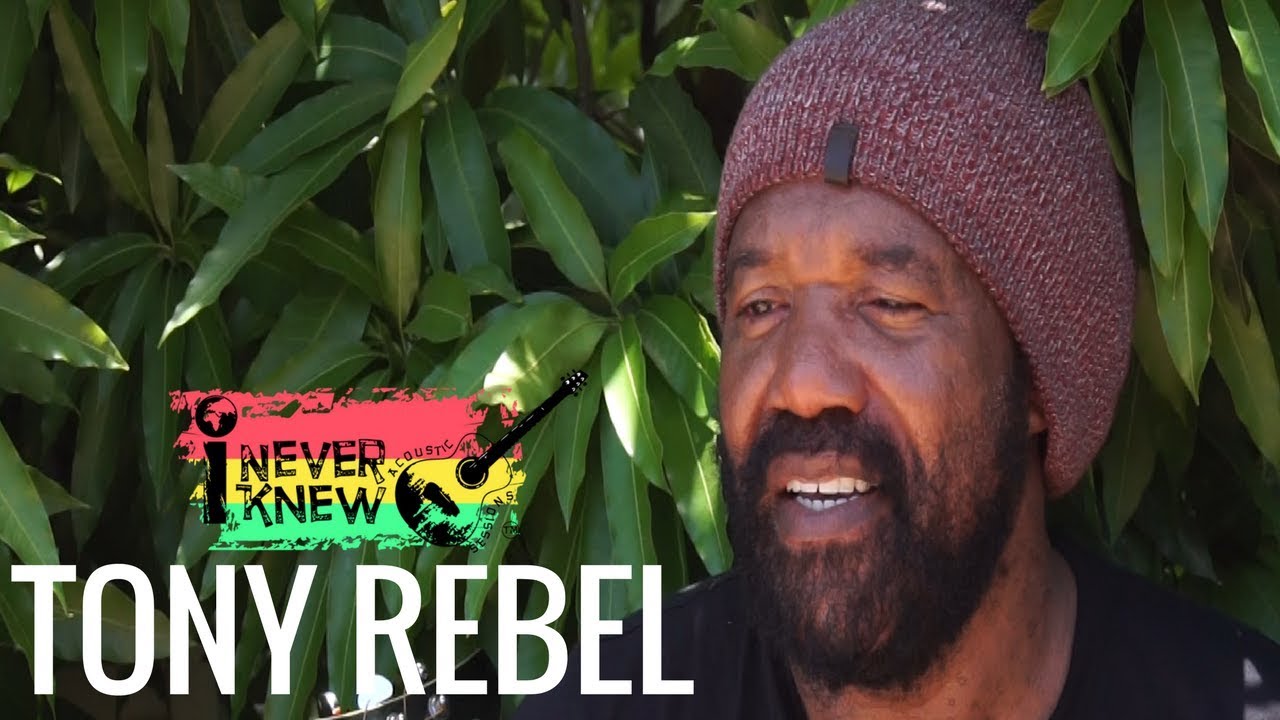 Tony Rebel - If Jah (Standing By My Side) Acoustic Session @ I NEVER KNEW TV [8/3/2017]