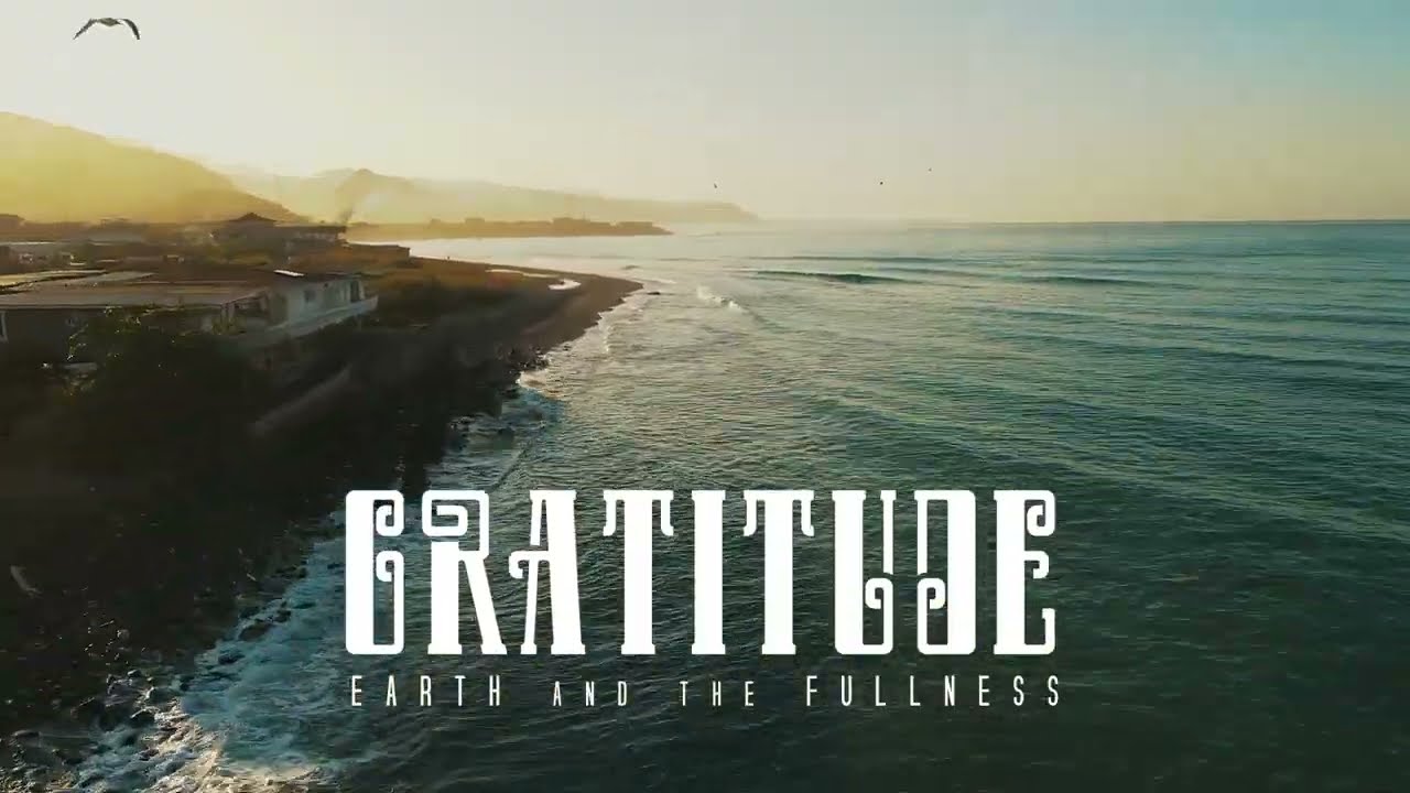 Earth and the Fullness - Gratitude [6/2/2023]