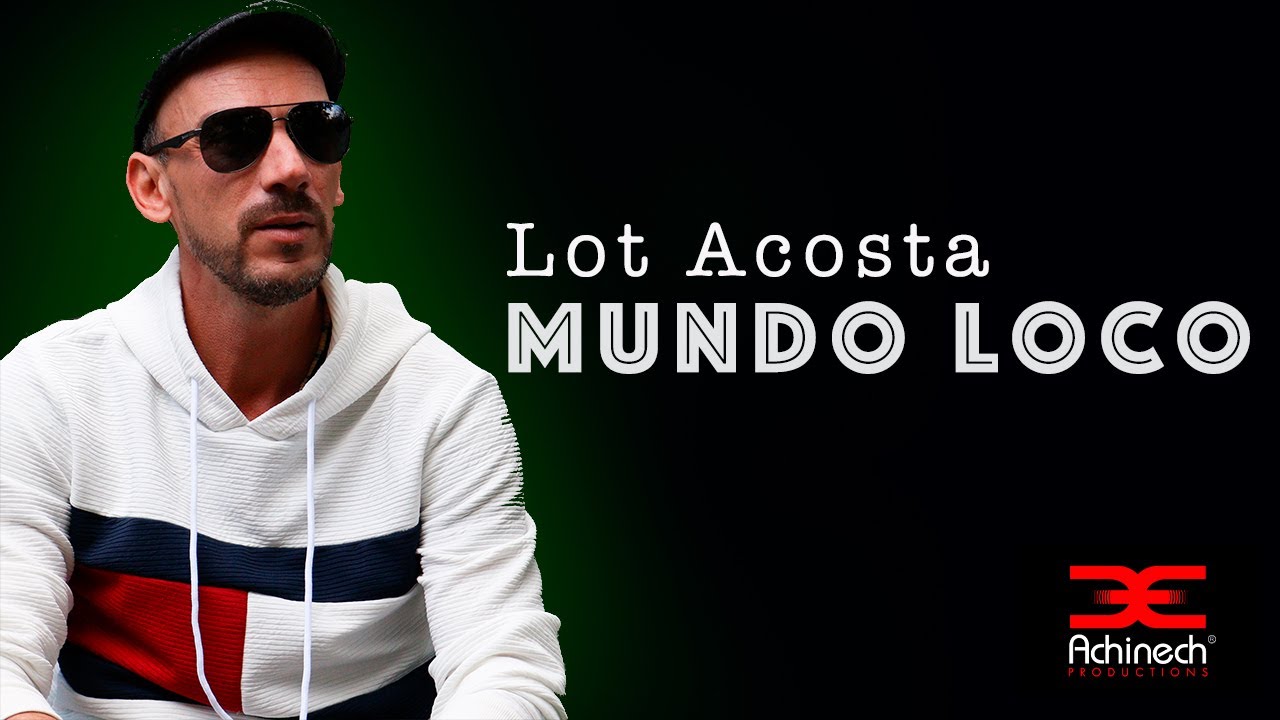 Lot Acosta - Mundo Loco [4/3/2020]