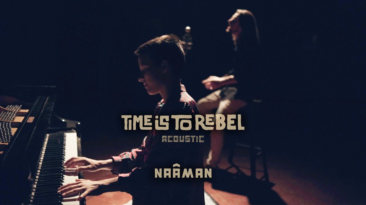 Naâman - Time Is to Rebel (Acoustic) [4/14/2021]