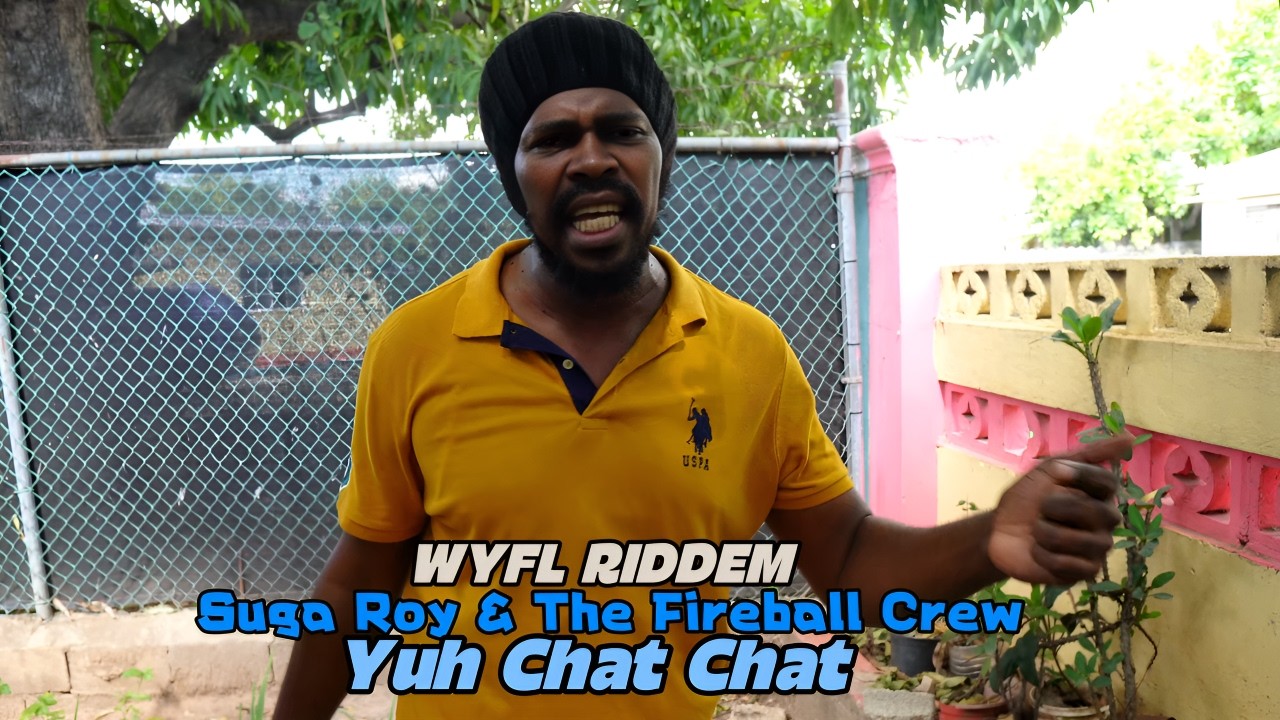 Suga Roy & The Fireball Crew - Yuh Chat Chat [2/19/2026]