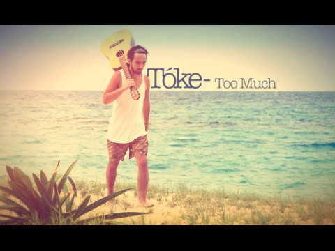 Tóke - Too Much [7/7/2015]