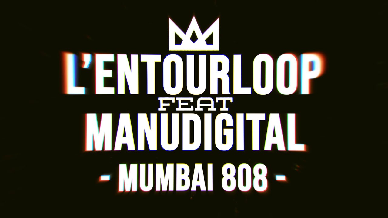 LEntourloop feat. Manudigital - Mumbai 808 [11/9/2022]