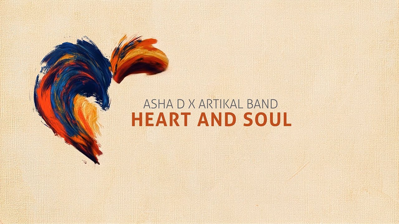 Asha D x Artikal Band - Heart and Soul (Lyric Video) [5/30/2025]