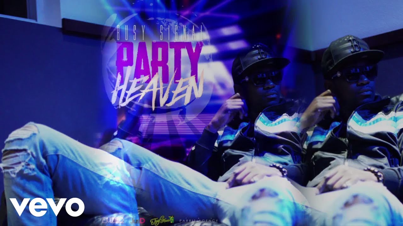 Busy Signal - Party Heaven (Lyric Video) [5/7/2018]