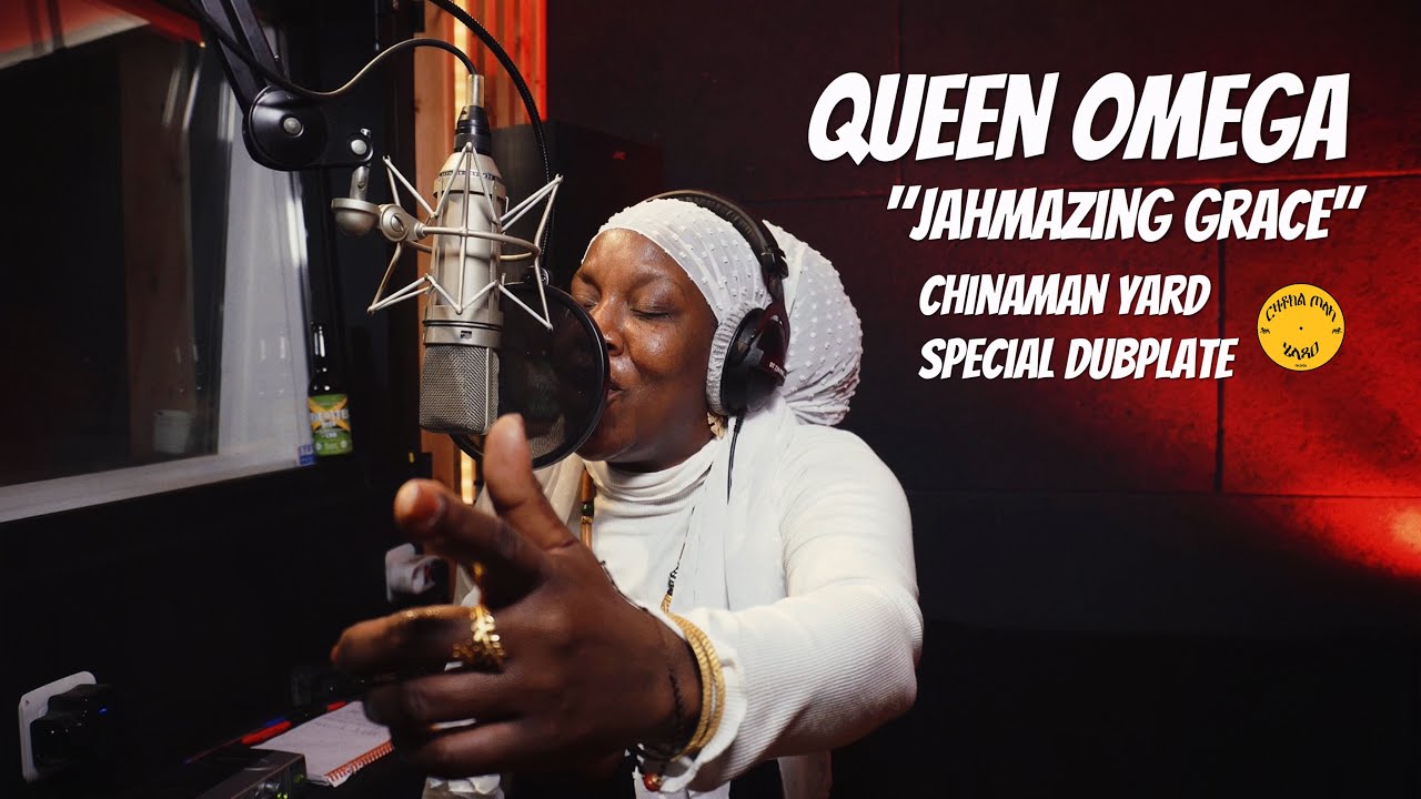 Queen Omega - Jahmazing Grace (ChinaMan Yard Dubplate) [8/29/2023]