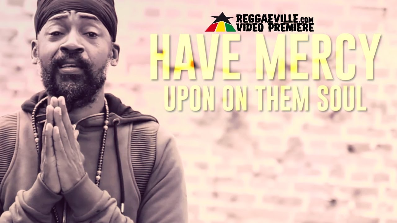 Lutan Fyah - Have Mercy (Lyric Video) [9/15/2021]