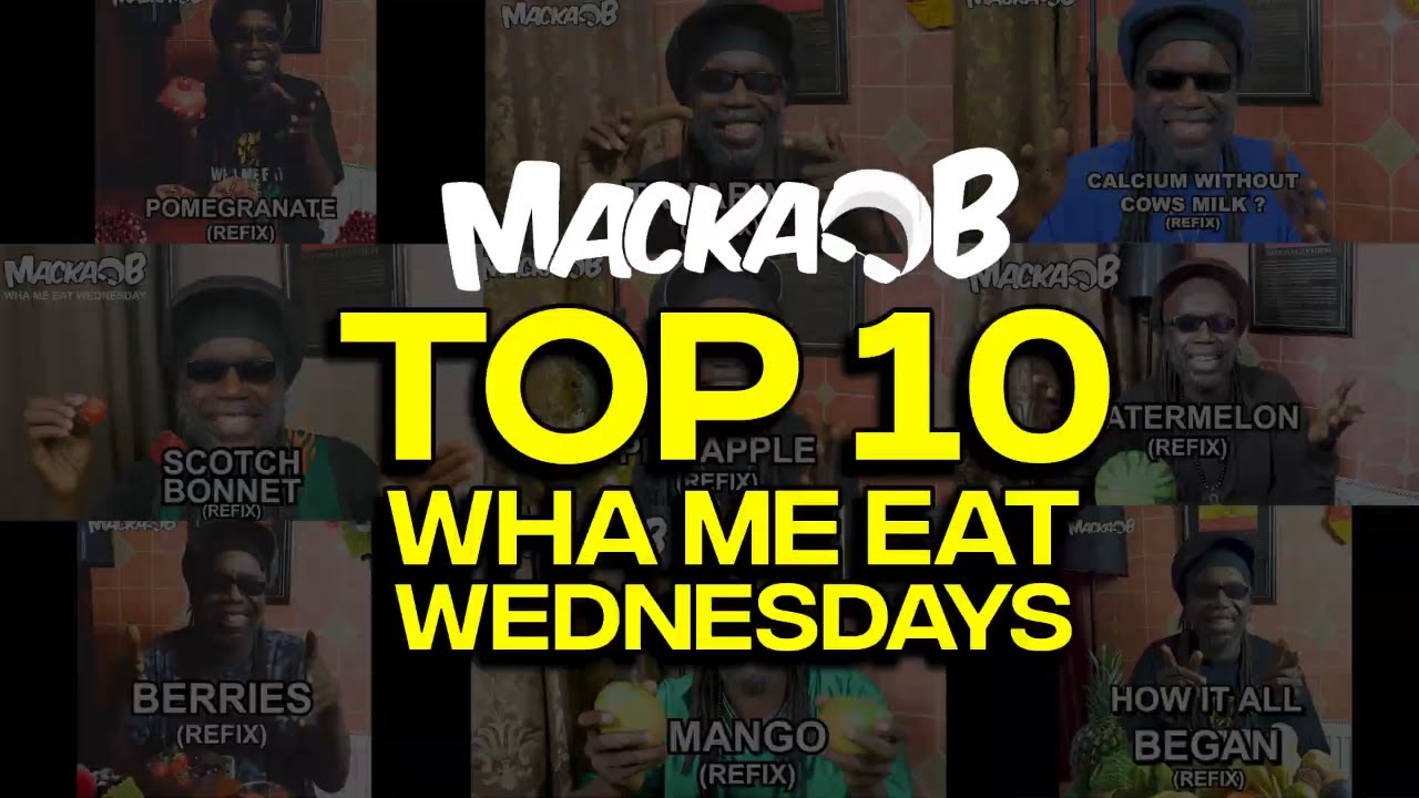Macka B - Top 10 Wha Me Eat Wednesdays [3/30/2022]