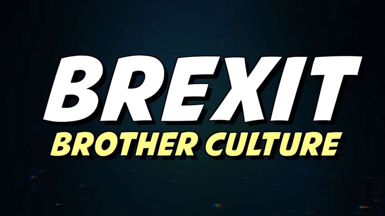 Brother Culture - Brexit (Lyric Video) [1/17/2020]