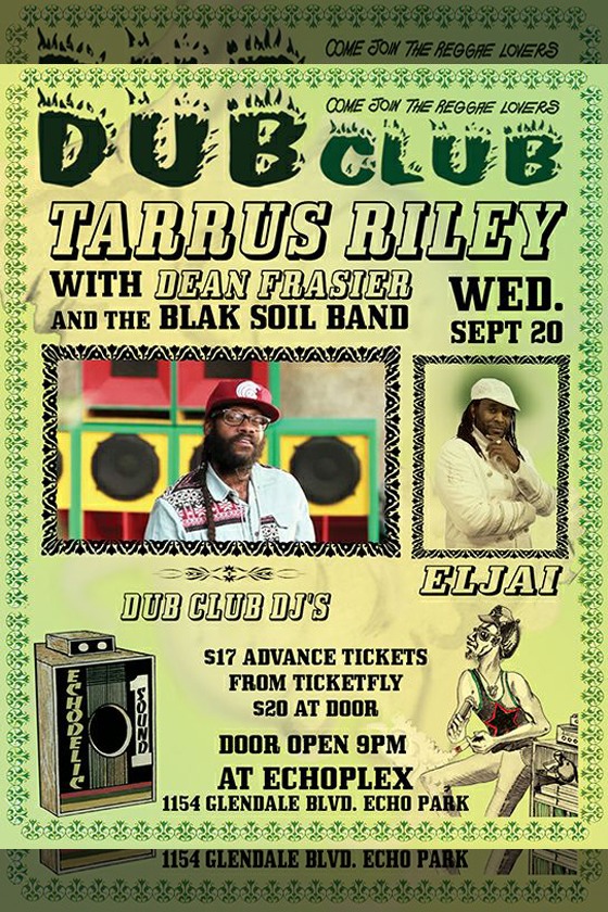 Tarrus Riley with Dean Fraser & Eljai in Los Angeles, CA @ Dub Club