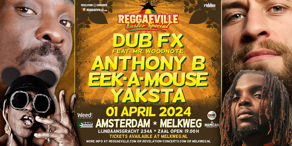 Dub FX, Anthony B, Eek-A-Mouse, Yaksta